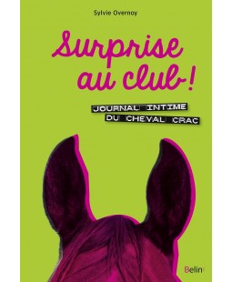 Surprise au club! Journal intime du cheval Crac Tome 2 Sylvie Overnoy Editions Belin