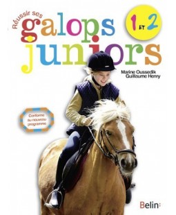 RÃ©ussir ses galops juniors 1 et 2 Marine Oussedik Guillaume Henry Editions Belin